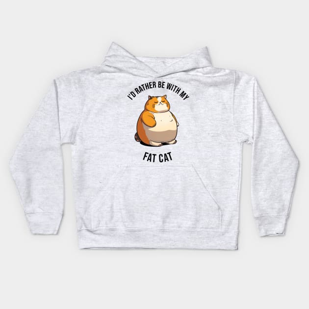 I'd rather be with my Fat Cat Kids Hoodie by pxdg